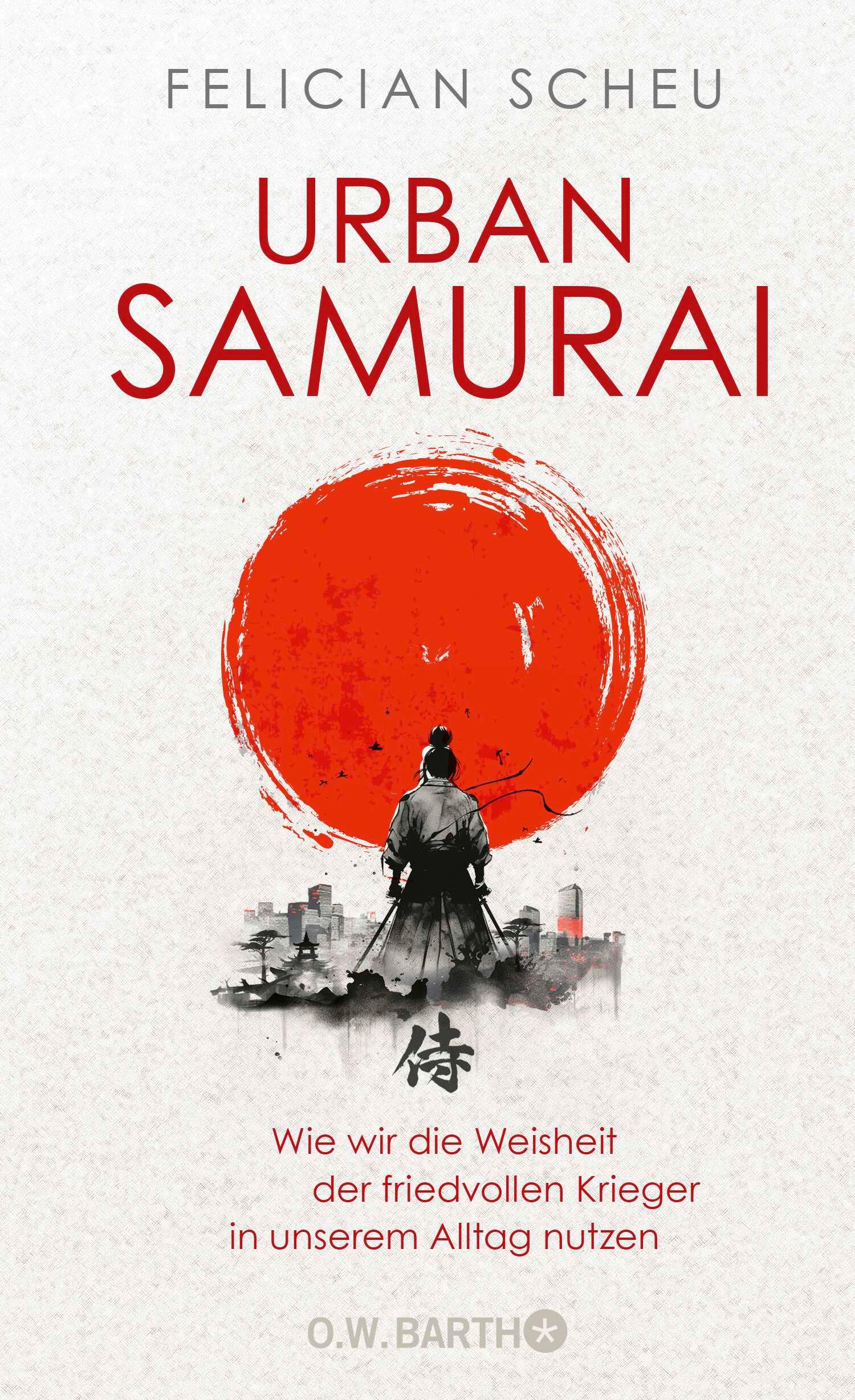 Vorderes Coverbild Urban Samurai. Wie wir die Weisheit der friedvollen Krieger in unserem Alltag nutzen