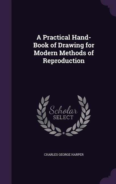 Vorderes Coverbild A Practical Hand-Book of Drawing for Modern Methods of Reproduction