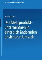 Vorderes Coverbild Das Mehrproduktunternehmen in einer sich ändernden unsicheren Umwelt