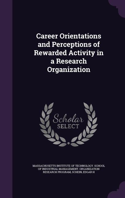 Vorderes Coverbild Career Orientations and Perceptions of Rewarded Activity in a Research Organization