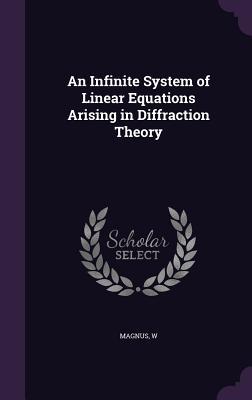 Vorderes Coverbild An Infinite System of Linear Equations Arising in Diffraction Theory