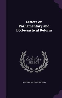 Vorderes Coverbild Letters on Parliamentary and Ecclesiastical Reform