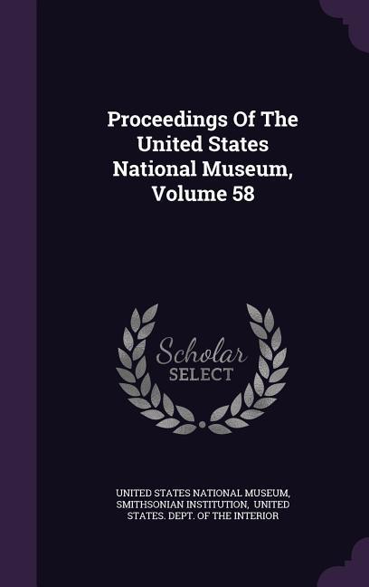 Vorderes Coverbild Proceedings of the United States National Museum, Volume 58
