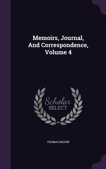Vorderes Coverbild Memoirs, Journal, And Correspondence, Volume 4