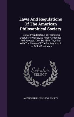 Vorderes Coverbild Laws And Regulations Of The American Philosophical Society