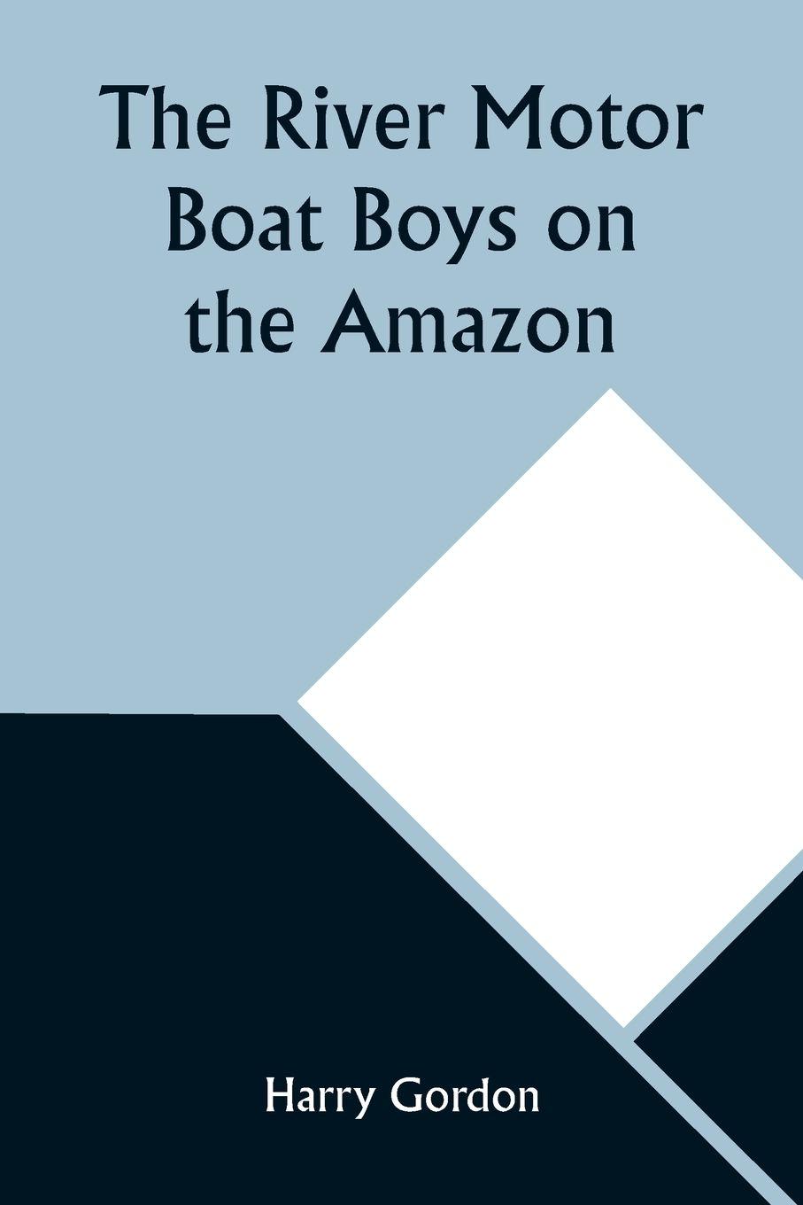 Vorderes Coverbild The River Motor Boat Boys on the Amazon; Or, The Secret of Cloud Island
