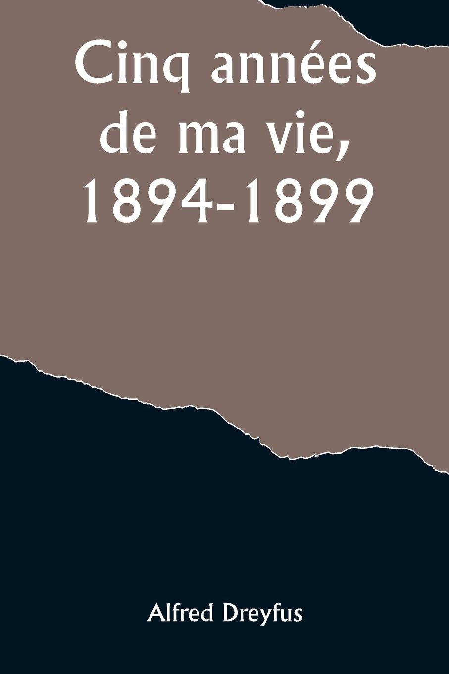 Vorderes Coverbild Cinq années de ma vie, 1894-1899
