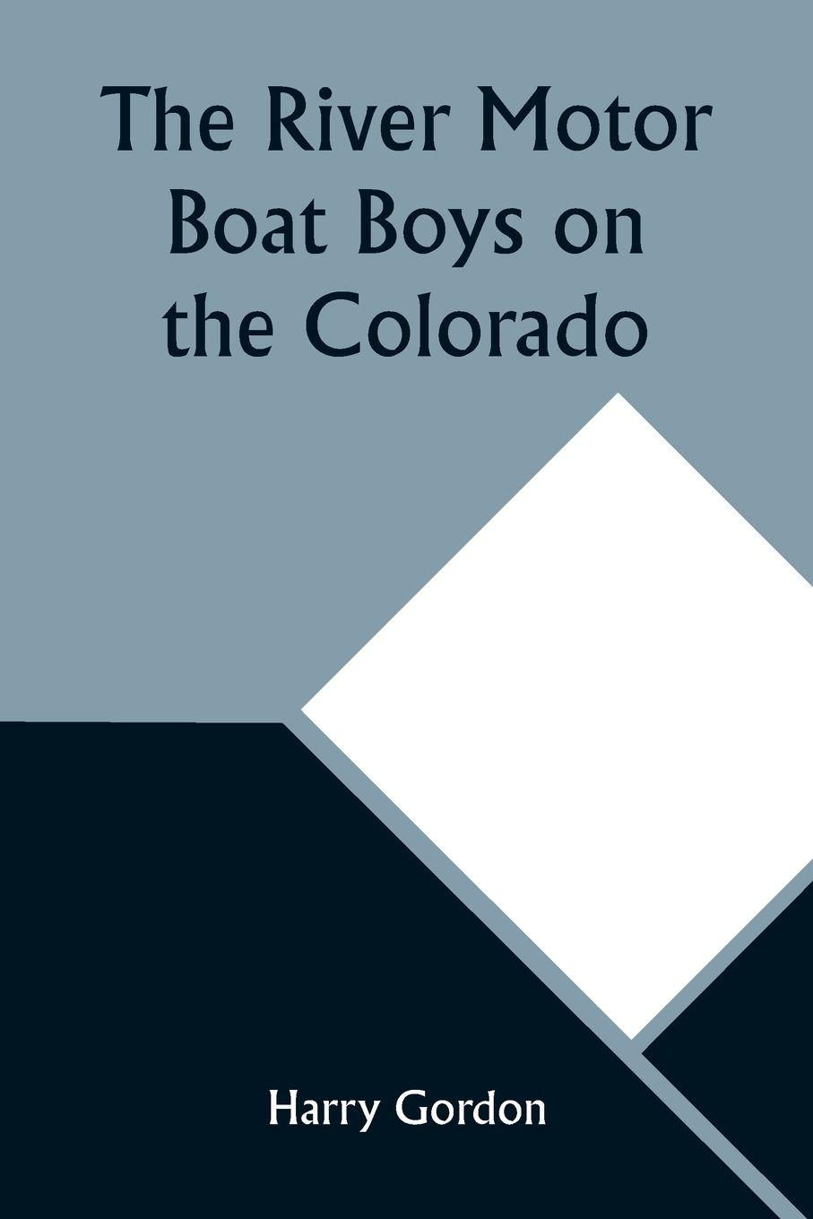 Vorderes Coverbild The River Motor Boat Boys on the Colorado; Or, The Clue in the Rocks