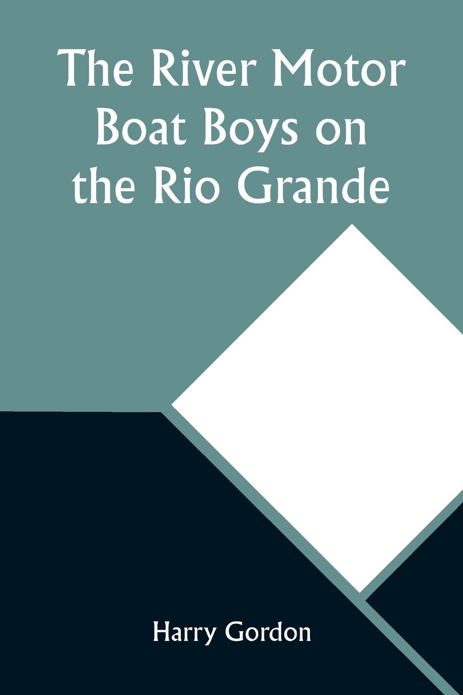 Vorderes Coverbild The River Motor Boat Boys on the Rio Grande