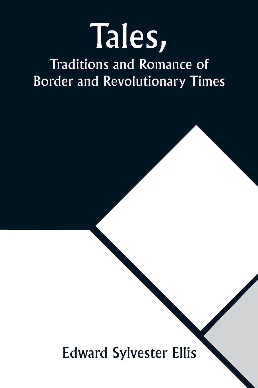 Vorderes Coverbild Tales, Traditions and Romance of Border and Revolutionary Times