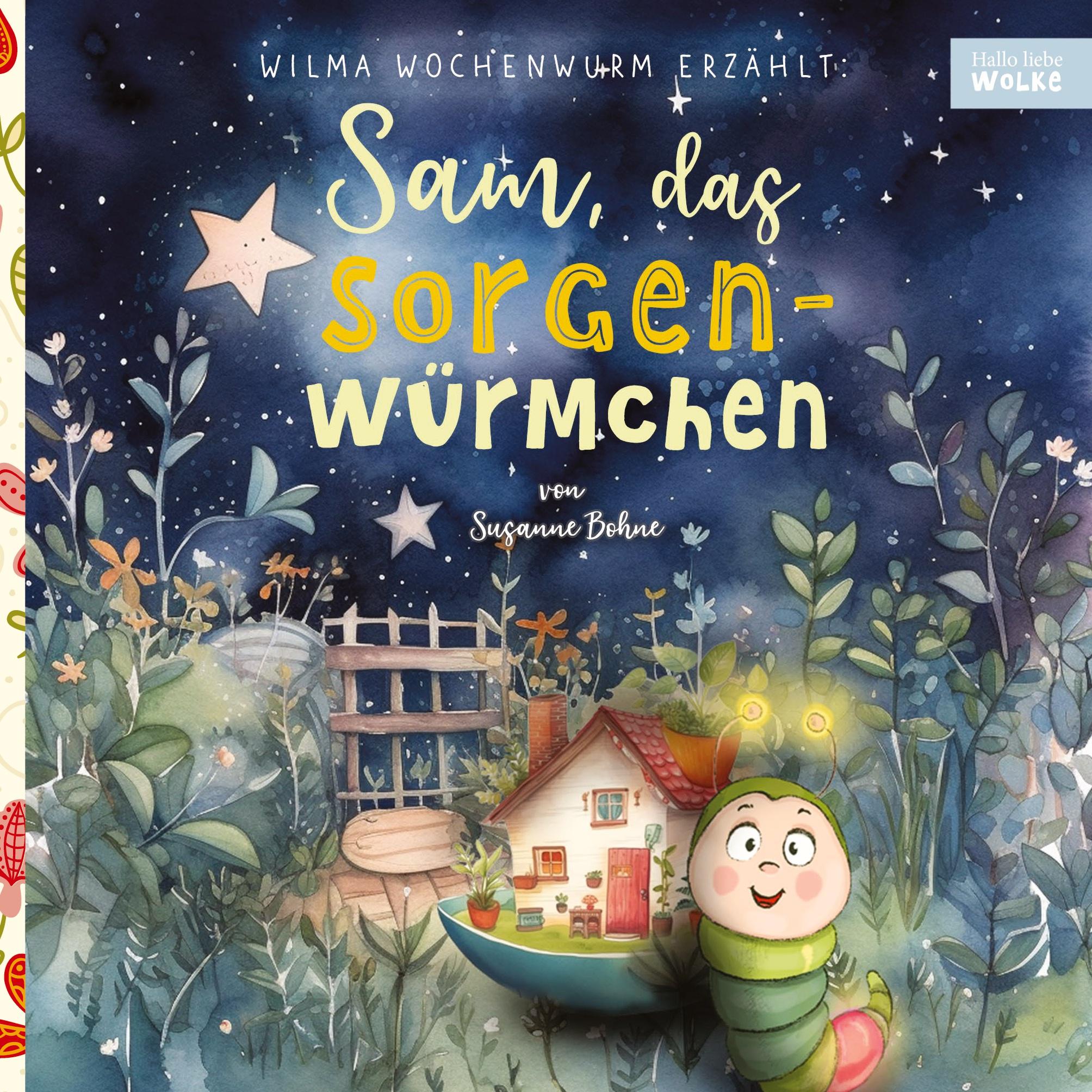 Vorderes Coverbild Wilma Wochenwurm erzählt: Sam, das Sorgenwürmchen