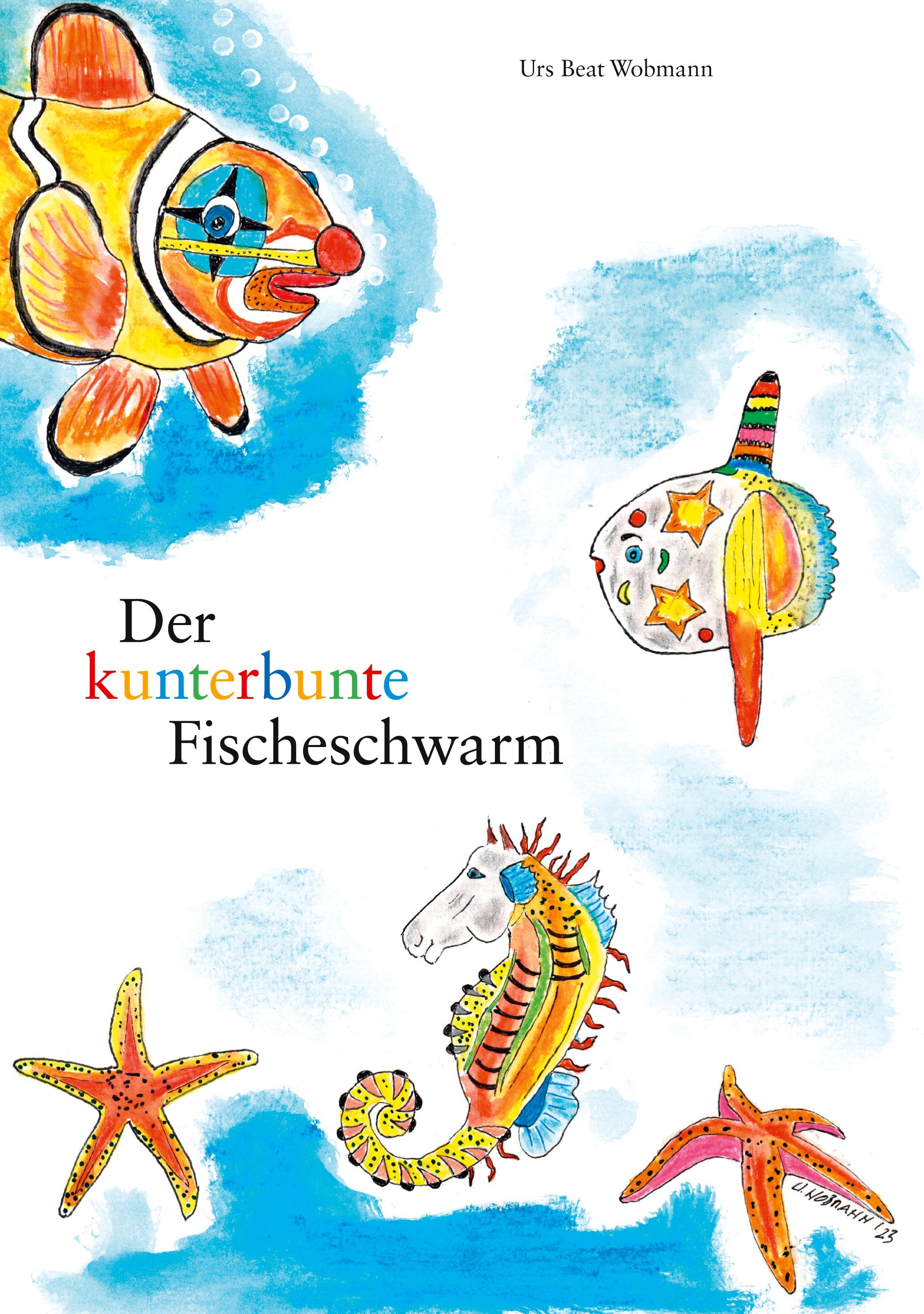 Vorderes Coverbild Der kunterbunte Fischeschwarm