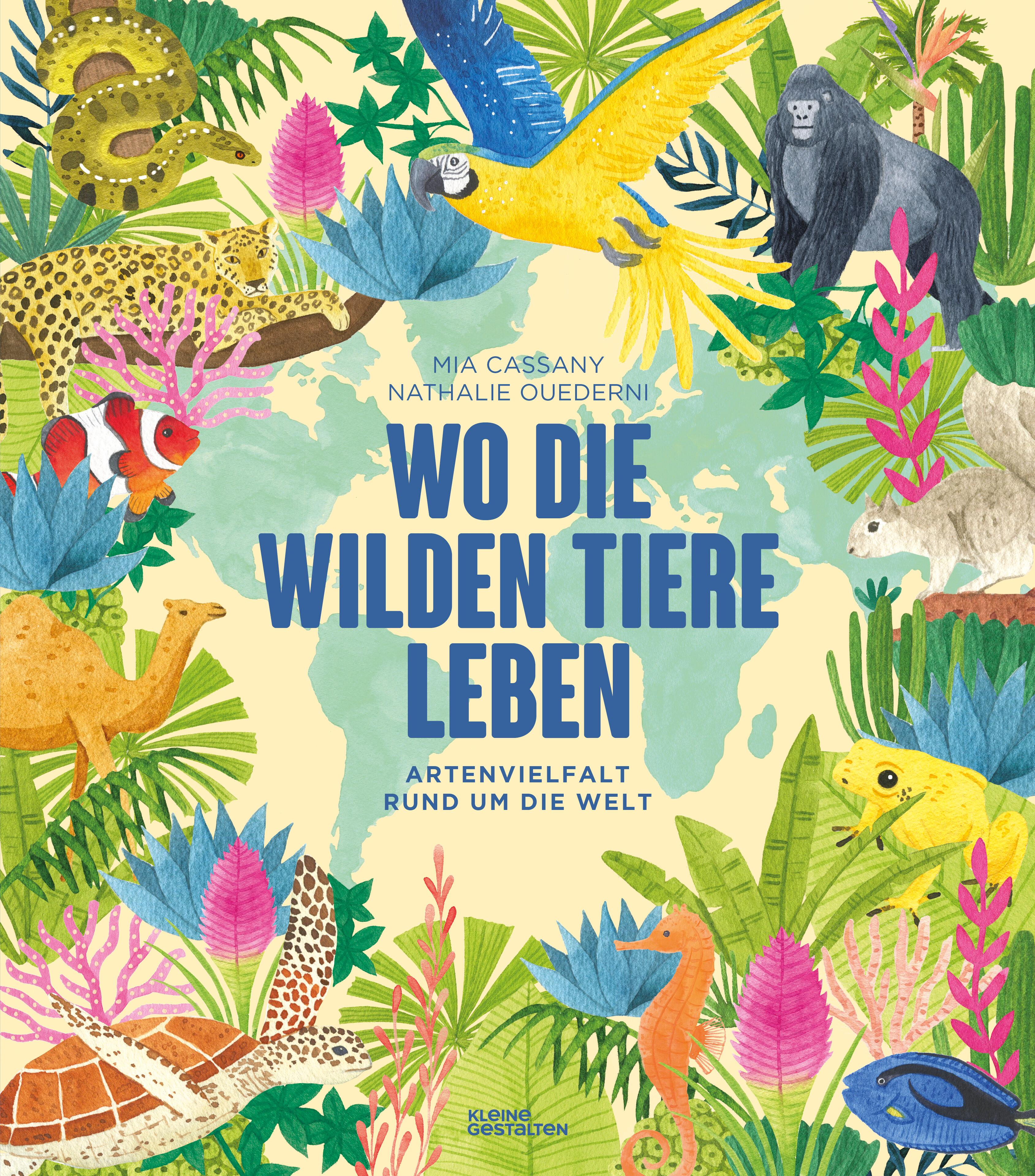 Vorderes Coverbild Wo die wilden Tiere leben: Artenvielfalt rund um die Welt