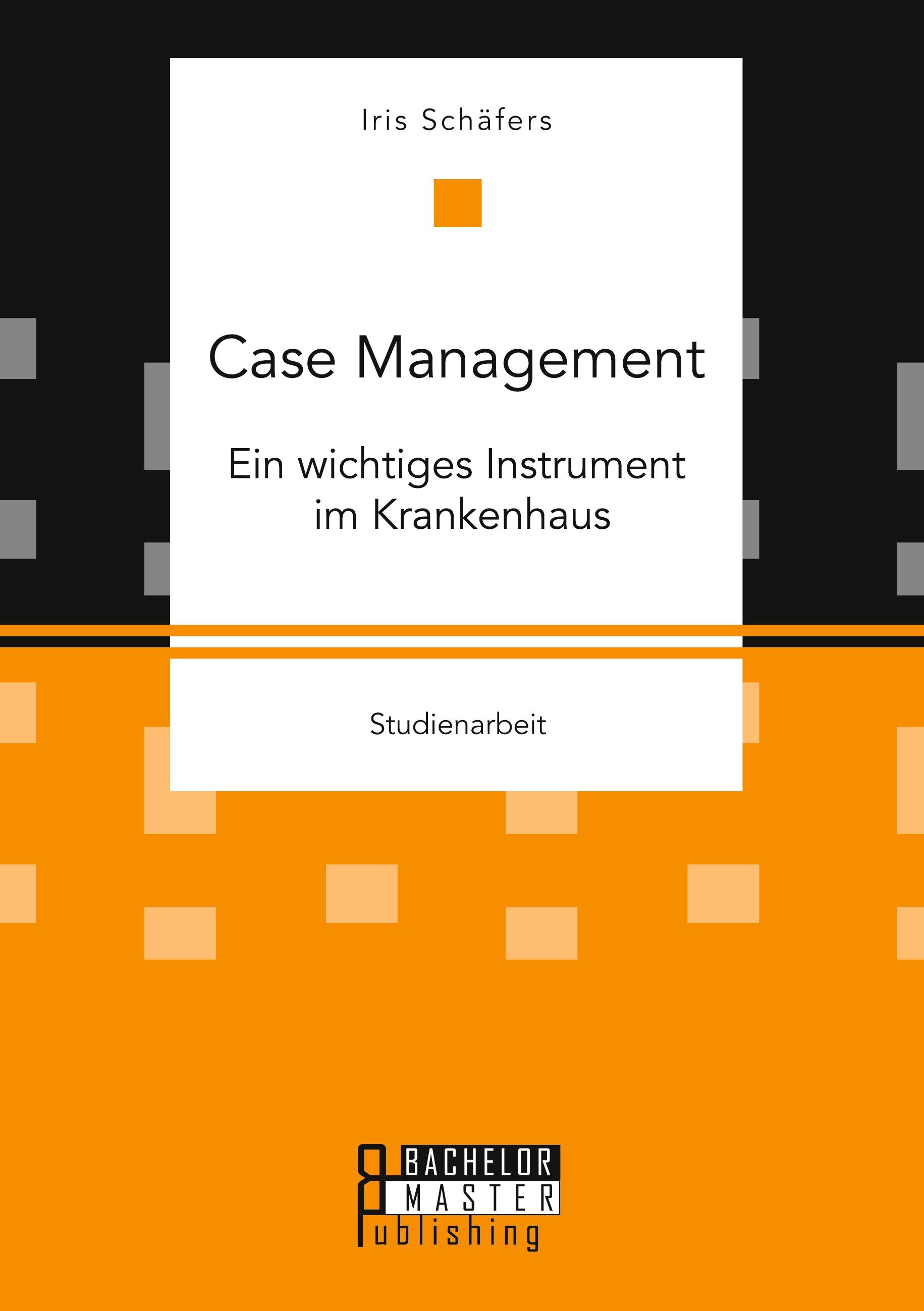 Vorderes Coverbild Case Management. Ein wichtiges Instrument im Krankenhaus