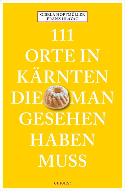 Vorderes Coverbild 111 Orte in Kärnten, die man gesehen haben muss