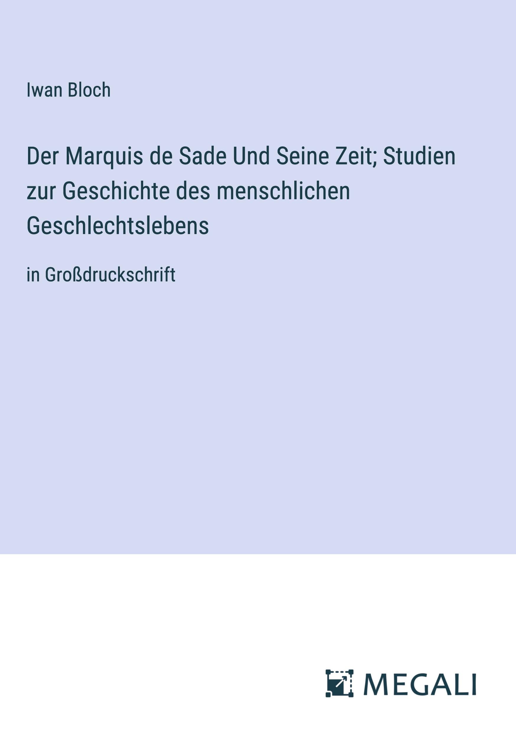 Vorderes Coverbild Der Marquis de Sade Und Seine Zeit; Studien zur Geschichte des menschlichen Geschlechtslebens