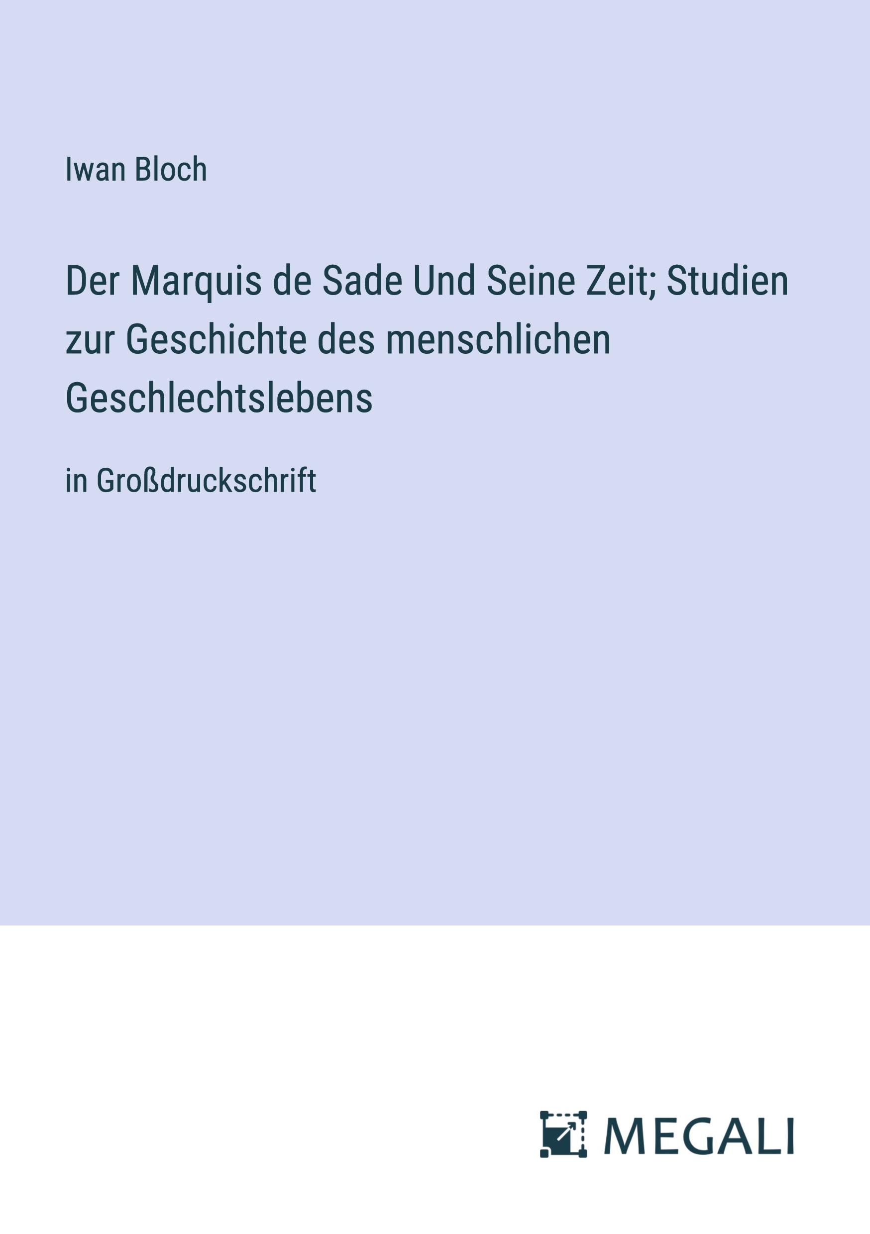 Vorderes Coverbild Der Marquis de Sade Und Seine Zeit; Studien zur Geschichte des menschlichen Geschlechtslebens