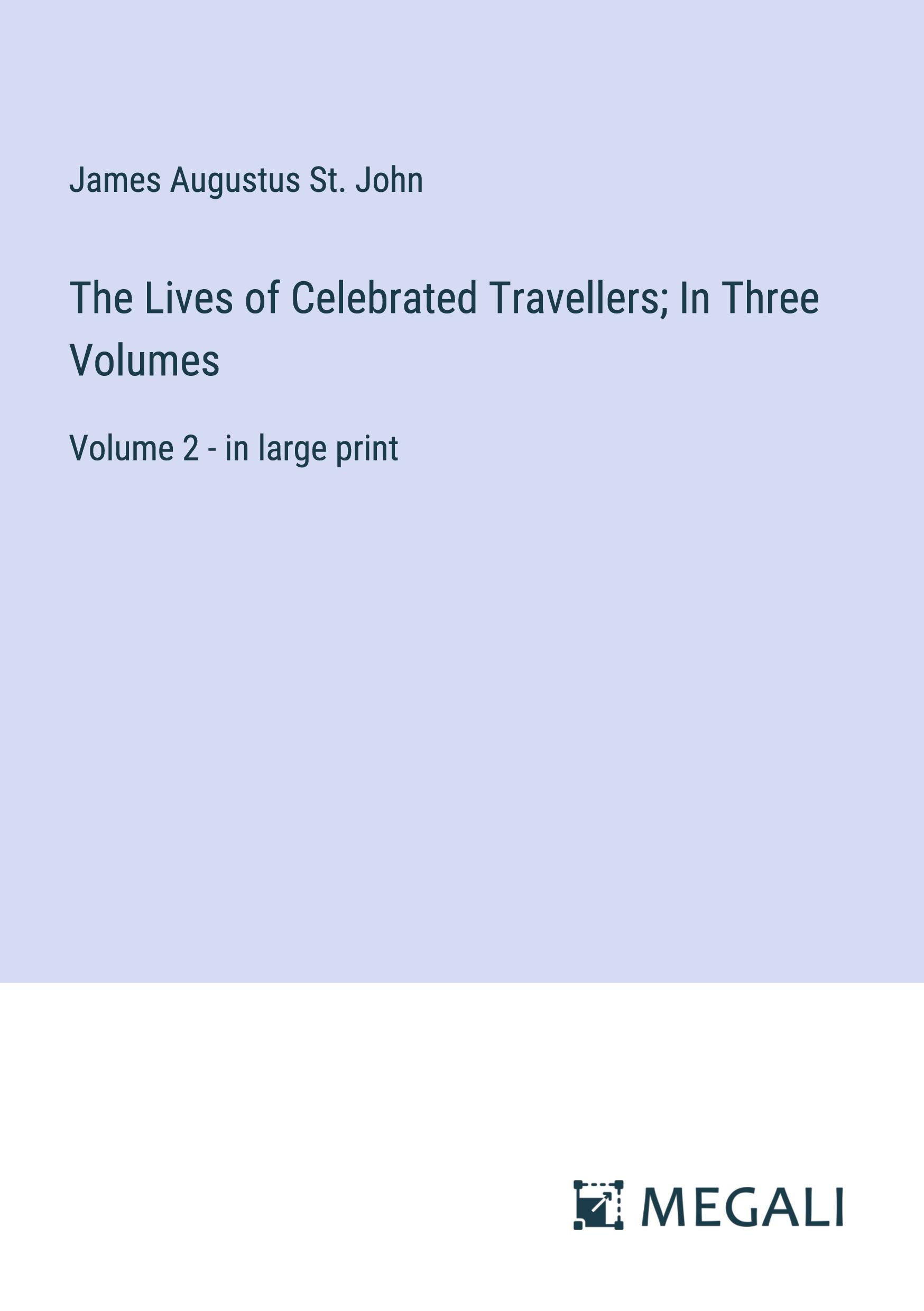 Vorderes Coverbild The Lives of Celebrated Travellers; In Three Volumes
