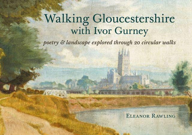 Vorderes Coverbild Walking Gloucestershire with Ivor Gurney