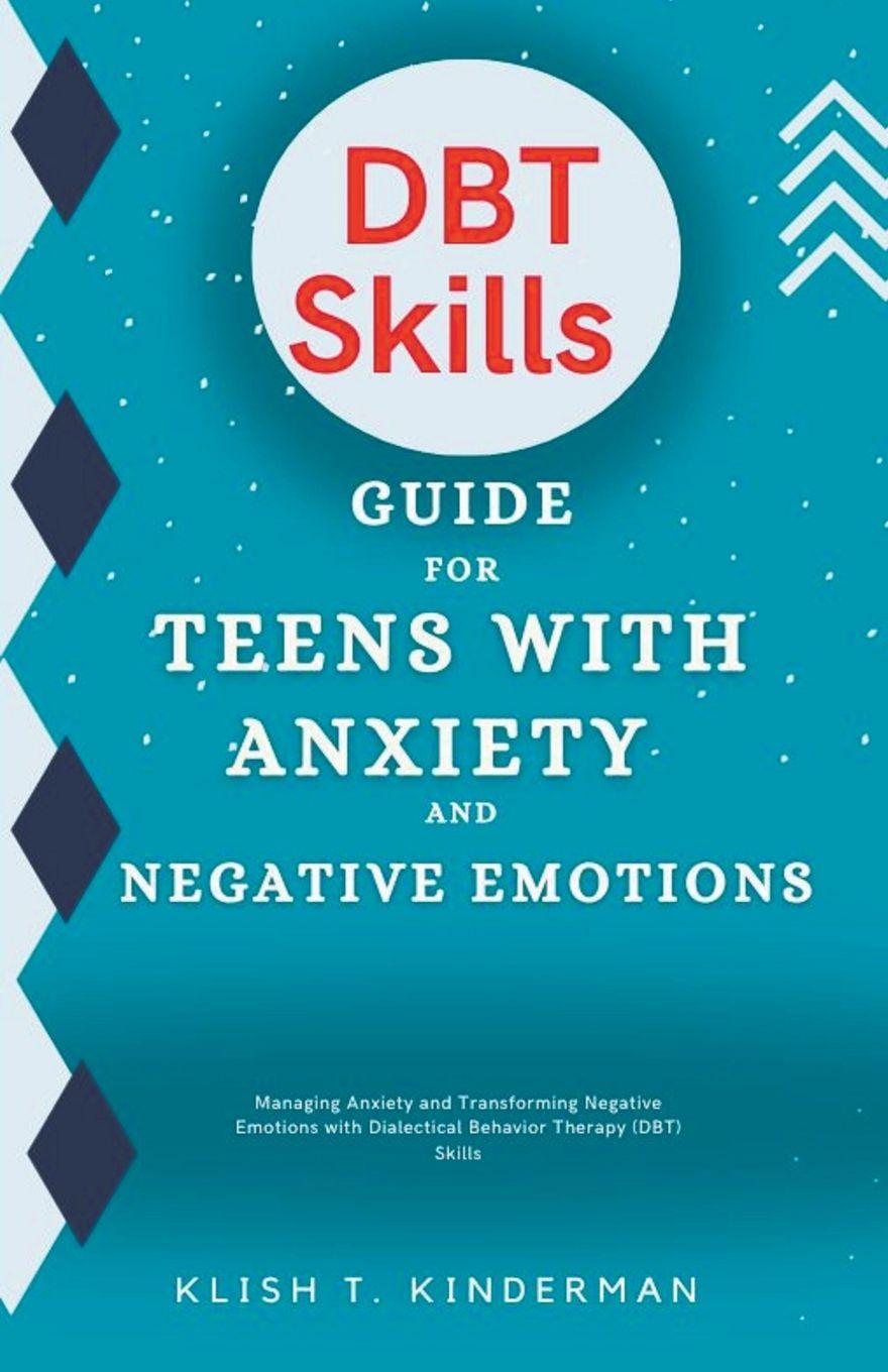 Vorderes Coverbild DBT Skills Guide for Teens with Anxiety and Negative Emotions