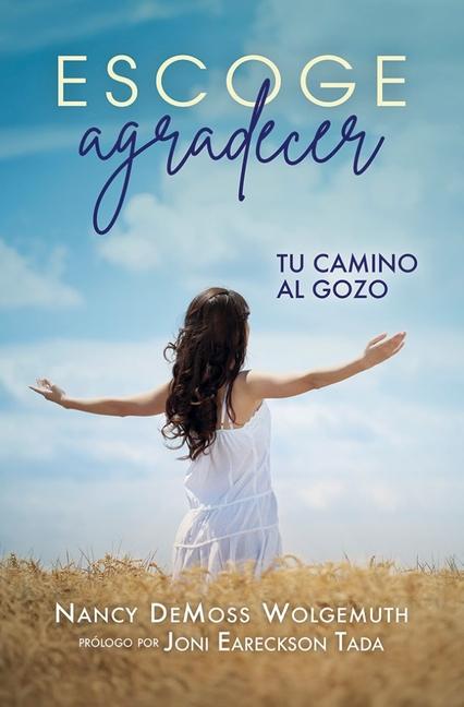 Vorderes Coverbild Escoge Agradecer: Tu Camino Al Gozo (Choosing Gratitude)