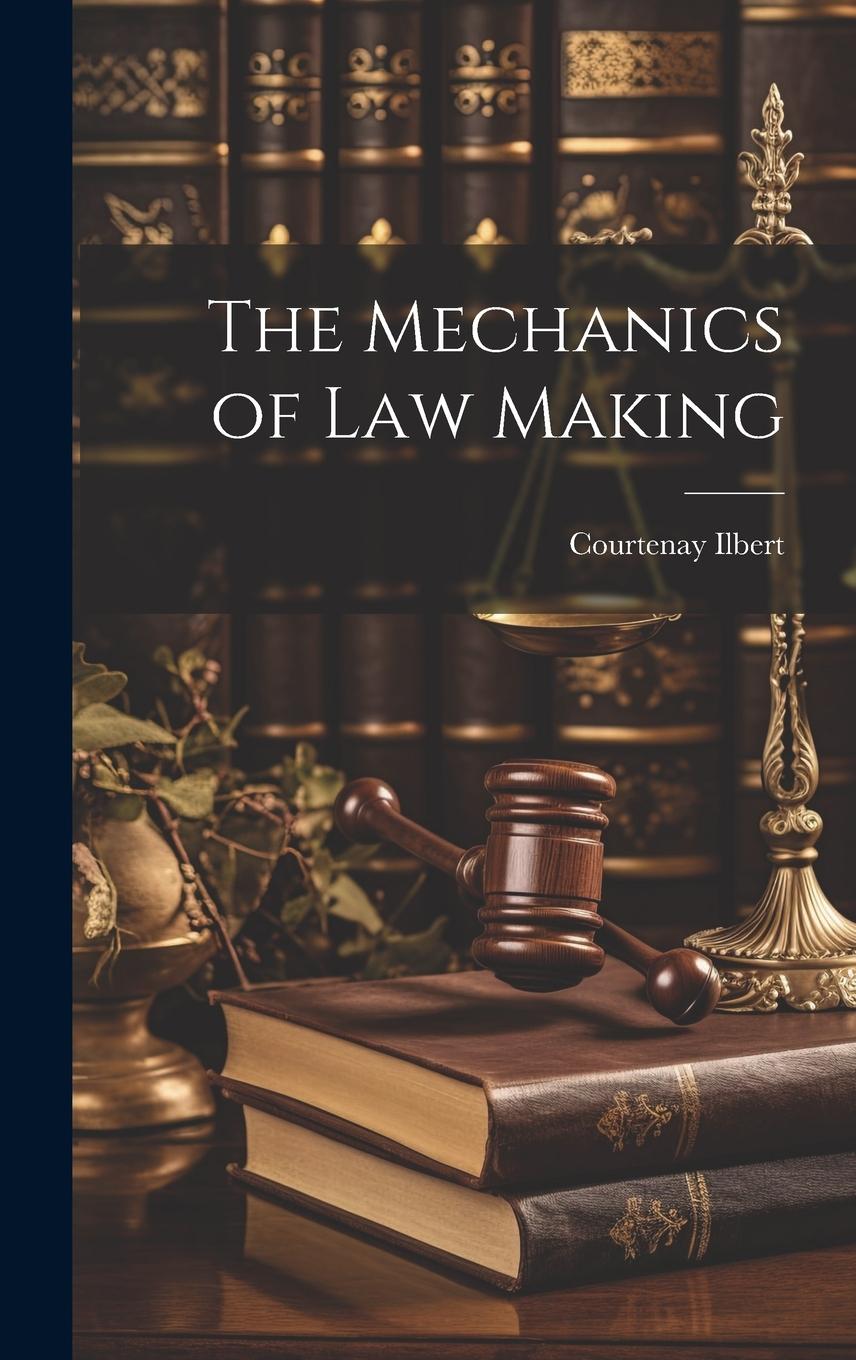 Vorderes Coverbild The Mechanics of Law Making