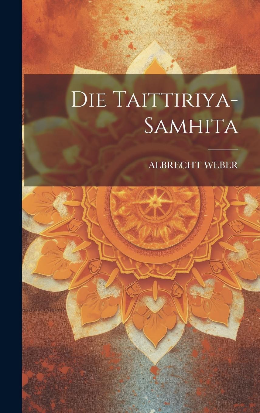 Vorderes Coverbild Die Taittiriya-samhita