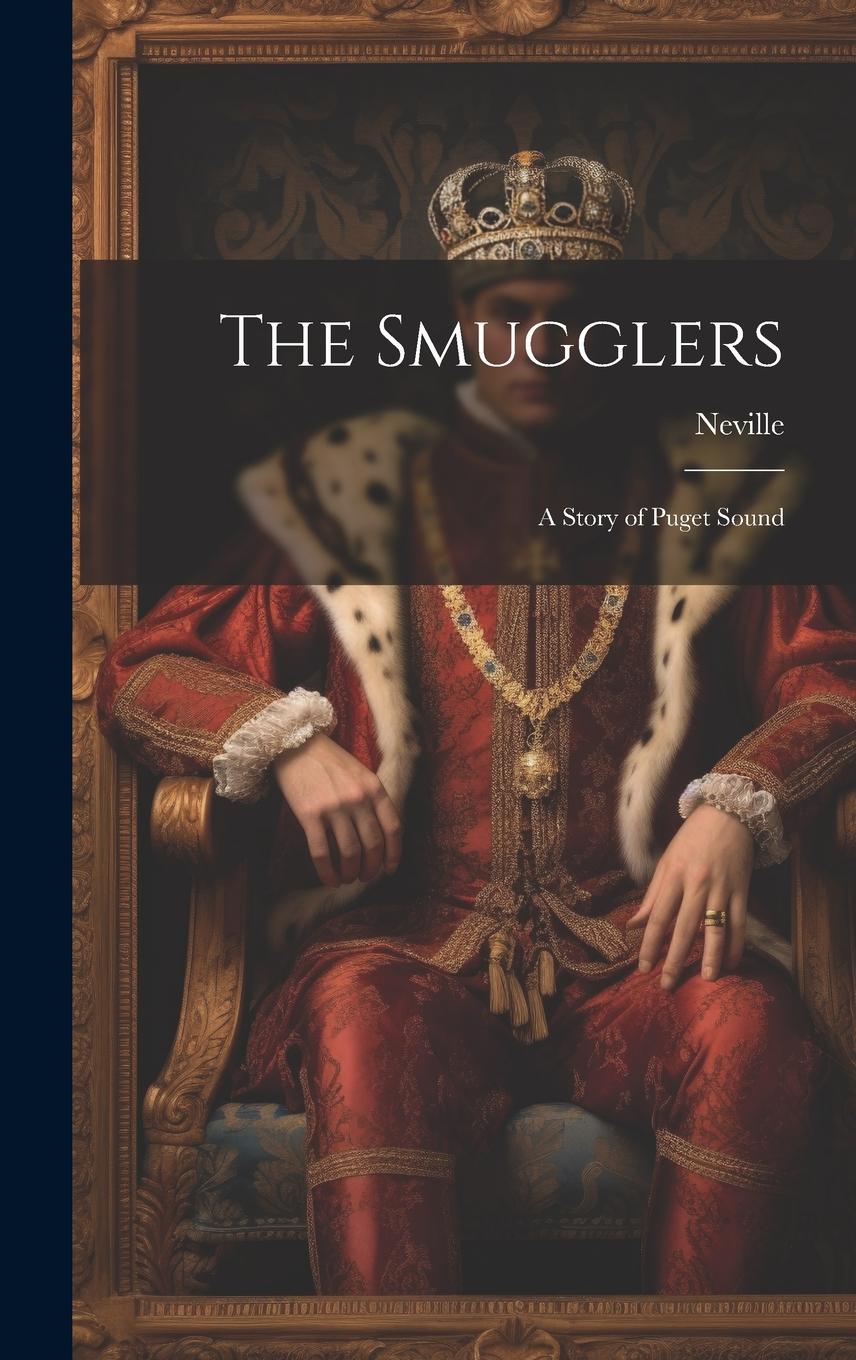 Vorderes Coverbild The Smugglers: A Story of Puget Sound