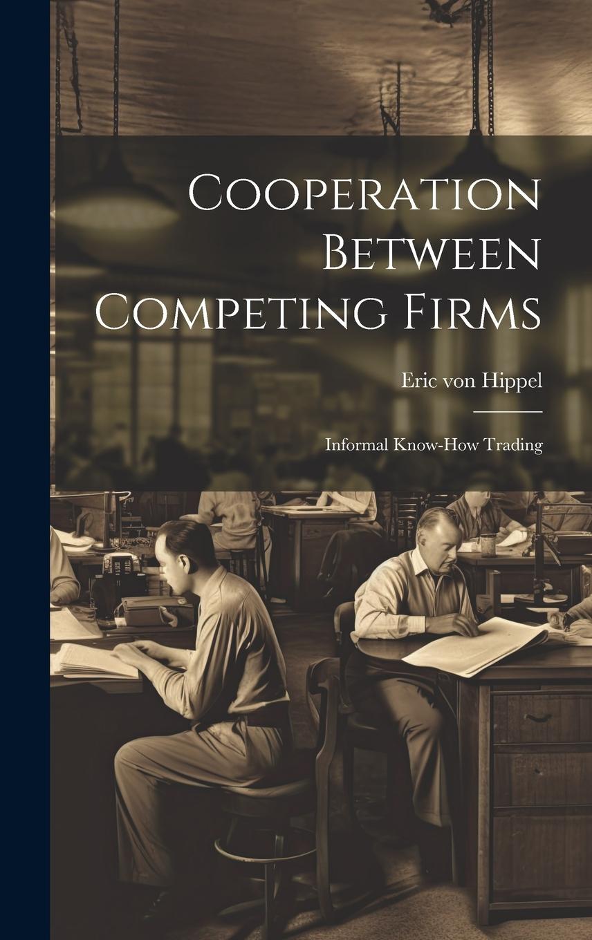 Vorderes Coverbild Cooperation Between Competing Firms: Informal Know-how Trading