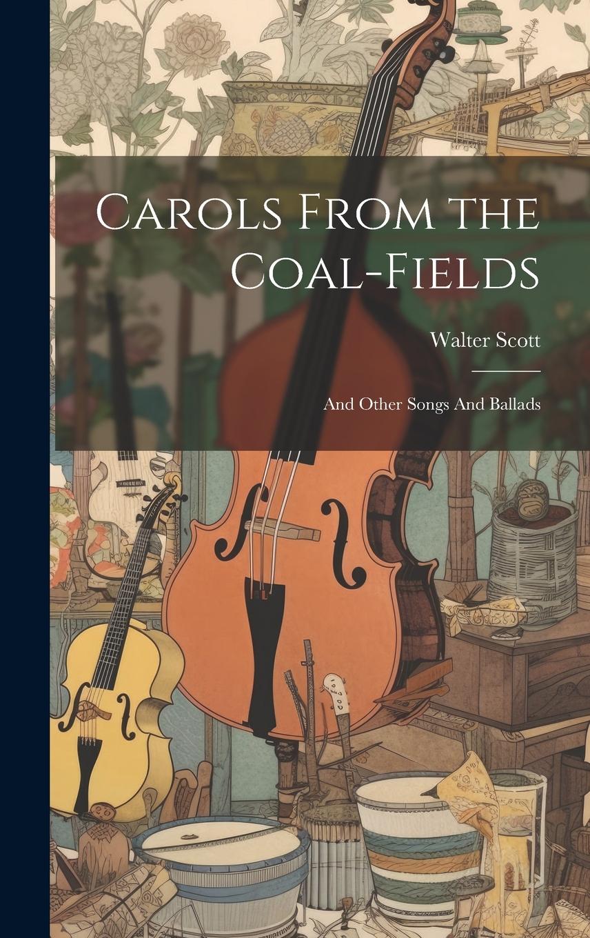 Vorderes Coverbild Carols From the Coal-Fields: And Other Songs And Ballads