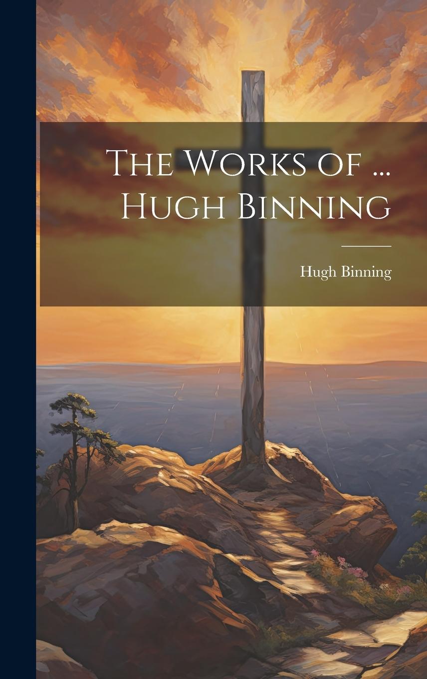 Vorderes Coverbild The Works of ... Hugh Binning