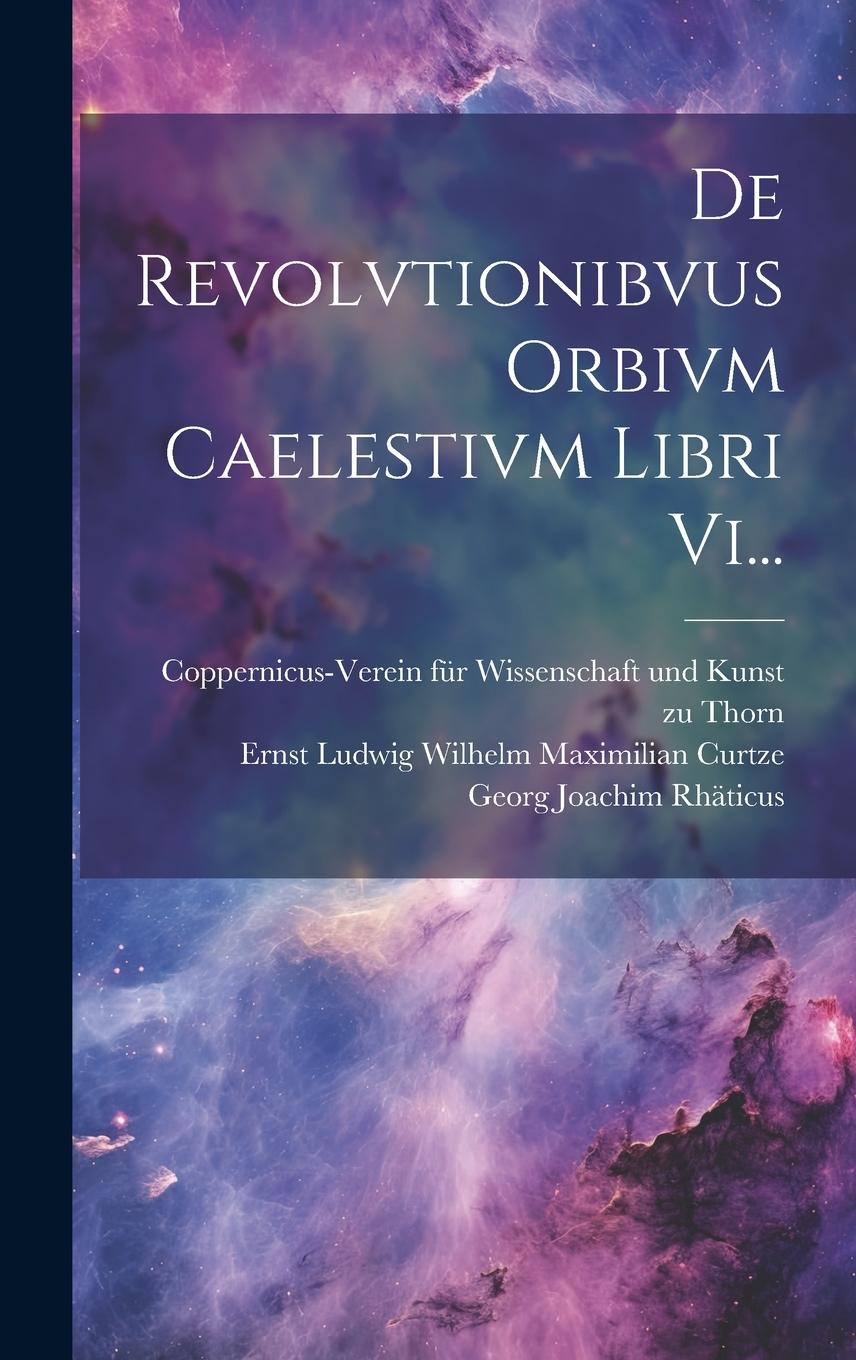 Vorderes Coverbild De Revolvtionibvus Orbivm Caelestivm Libri Vi...