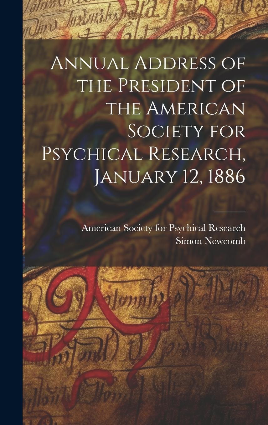 Vorderes Coverbild Annual Address of the President of the American Society for Psychical Research, January 12, 1886 [microform]