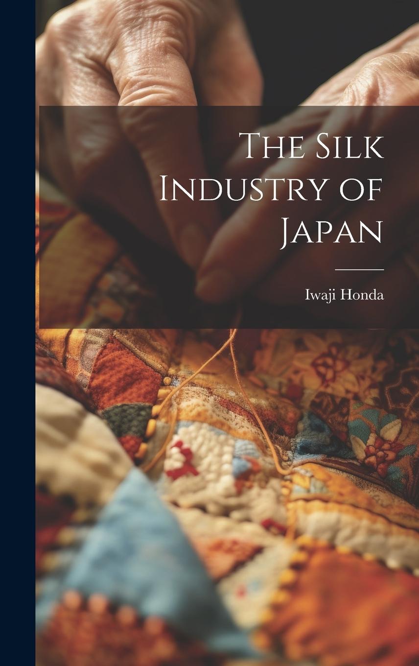 Vorderes Coverbild The Silk Industry of Japan