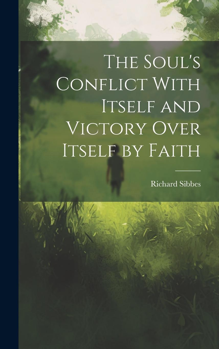 Vorderes Coverbild The Soul's Conflict With Itself and Victory Over Itself by Faith