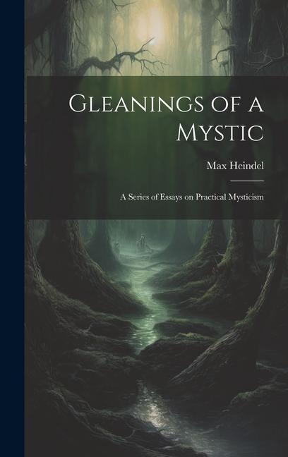 Vorderes Coverbild Gleanings of a Mystic; a Series of Essays on Practical Mysticism