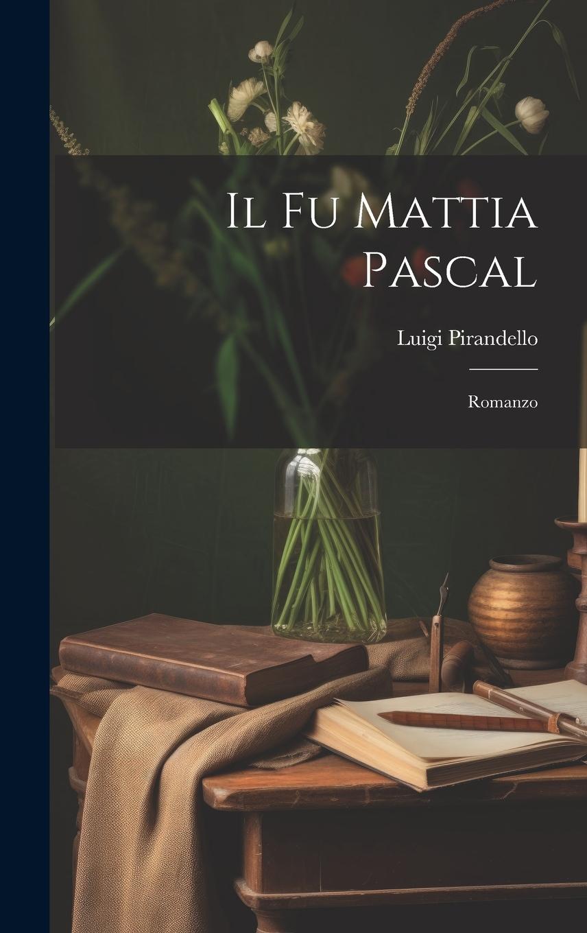 Vorderes Coverbild Il fu Mattia Pascal: Romanzo