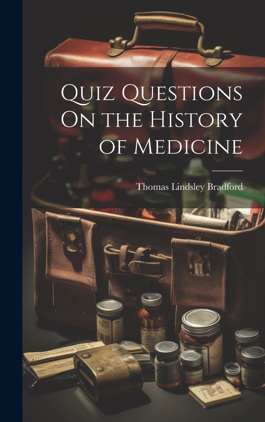 Vorderes Coverbild Quiz Questions On the History of Medicine