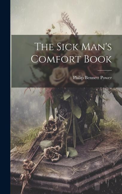 Vorderes Coverbild The Sick Man's Comfort Book