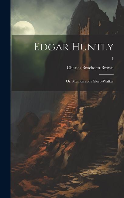 Vorderes Coverbild Edgar Huntly; or, Memoirs of a Sleep-walker; 1