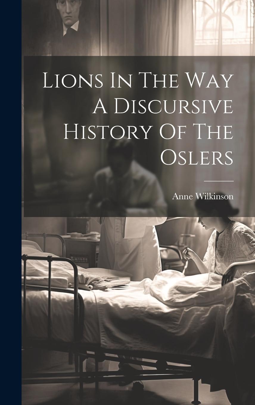 Vorderes Coverbild Lions In The Way A Discursive History Of The Oslers