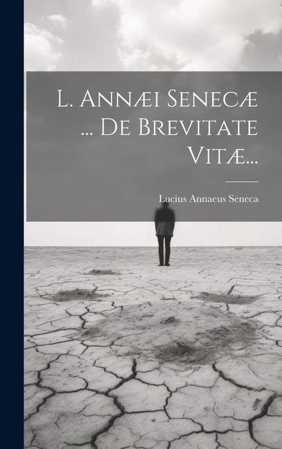 Vorderes Coverbild L. Annæi Senecæ ... De Brevitate Vitæ...