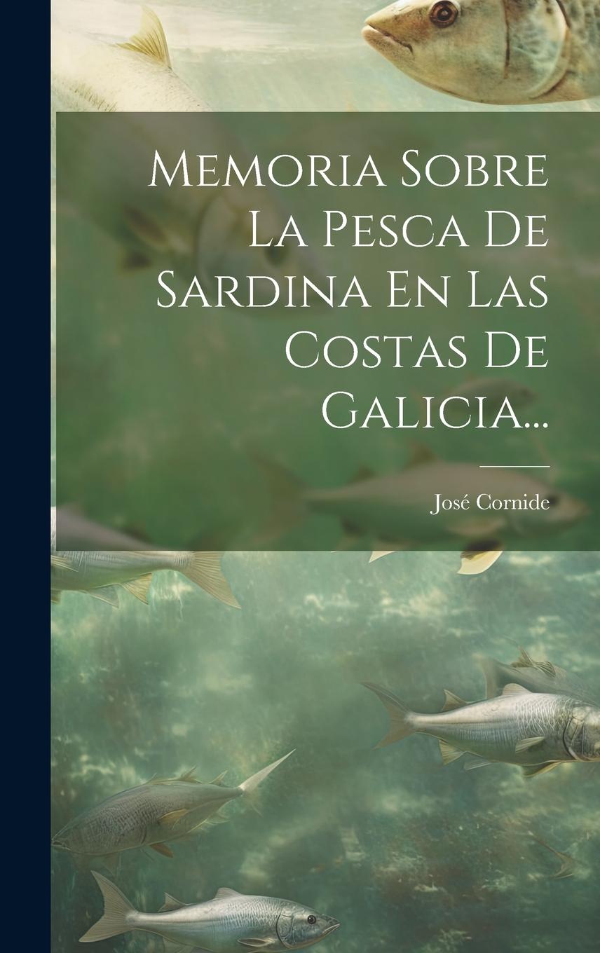 Vorderes Coverbild Memoria Sobre La Pesca De Sardina En Las Costas De Galicia...