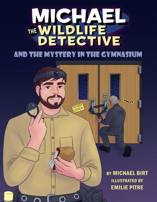 Vorderes Coverbild Michael the Wildlife Detective and the Mystery in the Gymnasium