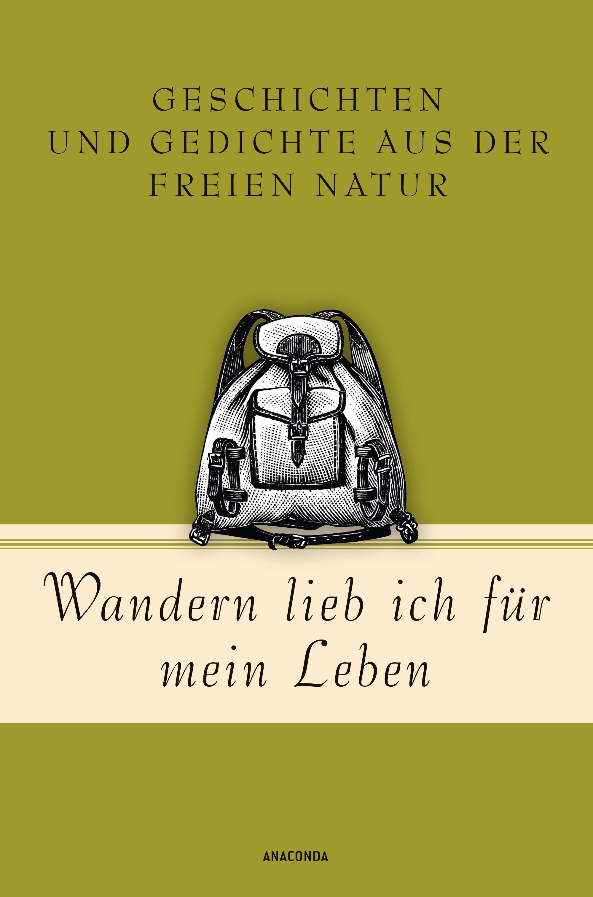 Vorderes Coverbild Wandern lieb' ich für mein Leben. Geschichten und Gedichte aus der freien Natur