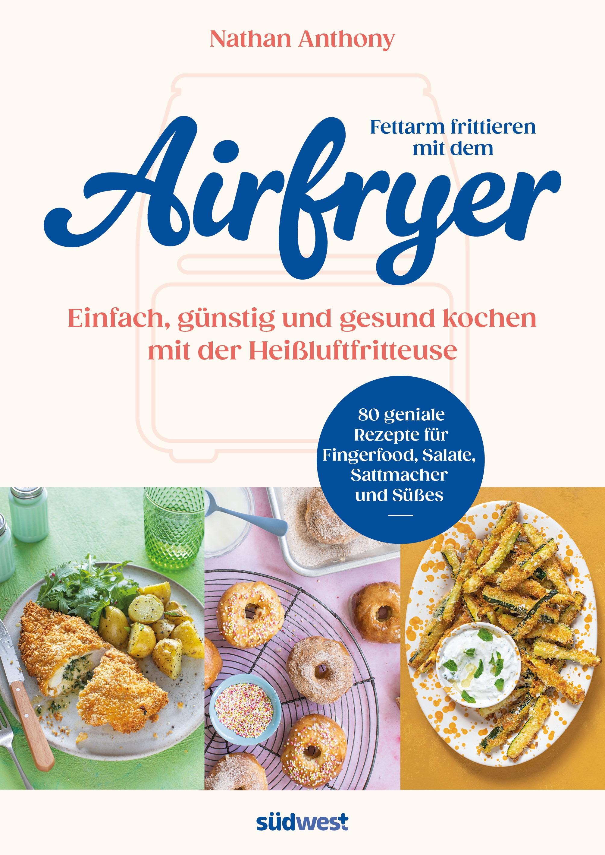 Vorderes Coverbild Fettarm frittieren mit dem Airfryer