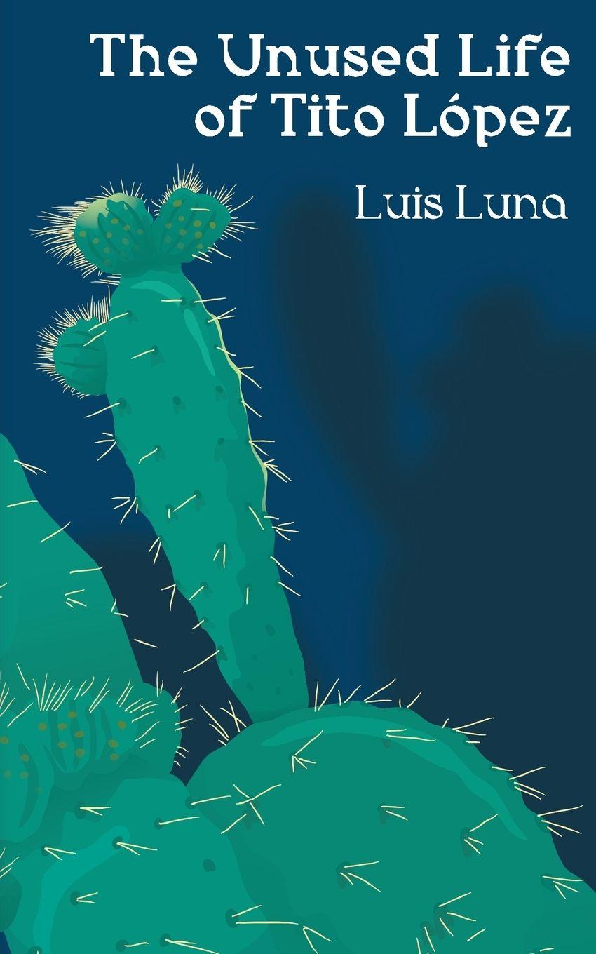 Vorderes Coverbild The Unused Life of Tito López