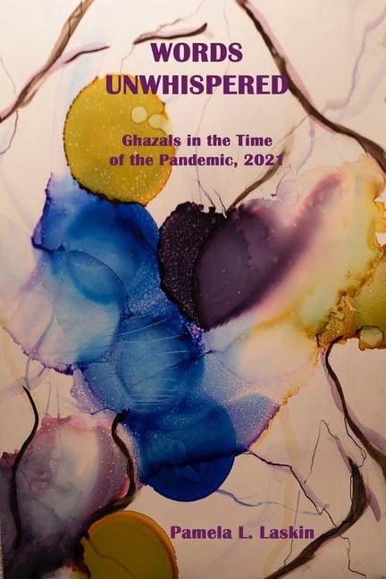 Vorderes Coverbild WORDS UNWHISPERED Ghazals in the Time of the Pandemic, 2021
