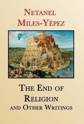 Vorderes Coverbild The End of Religion and Other Writings