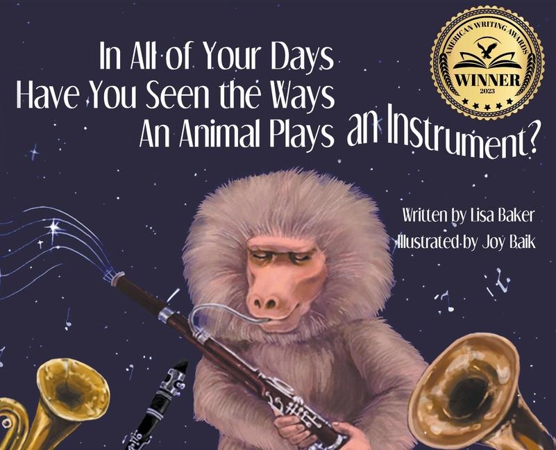 Vorderes Coverbild In All of Your Days Have You Seen the Ways an Animal Plays an Instrument?